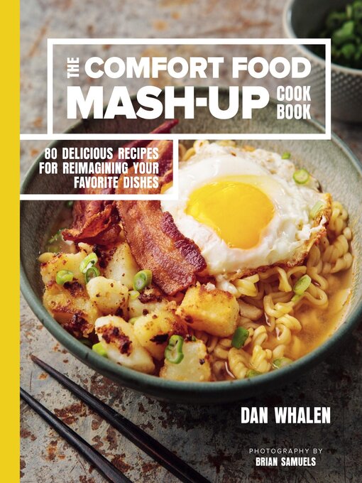Title details for The Comfort Food Mash-Up Cookbook by Dan Whalen - Available
